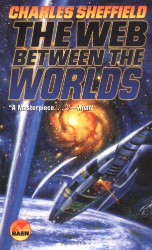 Cover of the Baen Books edition of The Web Between the Worlds by Charles Sheffield, showing a spacecraft near a cable stretching toward a spiral galaxy.